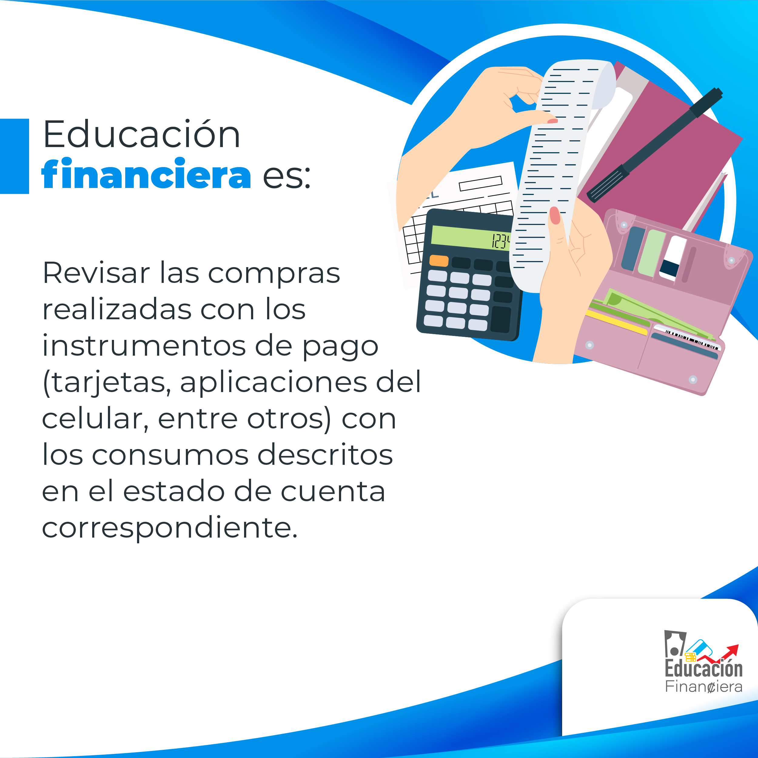 Educación financiera es revisar las compras realizadas con los instrumentos de pago